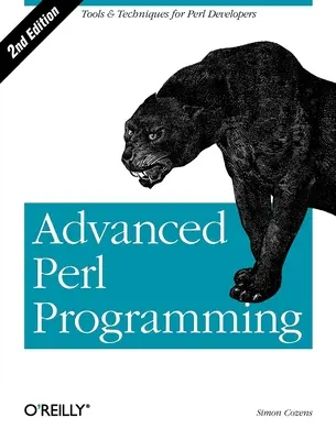 Haladó Perl programozás: A világ legfejlettebb Perl oktatóprogramja - Advanced Perl Programming: The Worlds Most Highly Developed Perl Tutorial