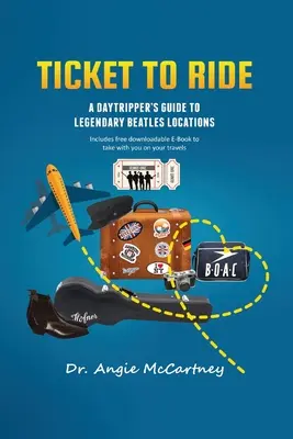 Ticket To Ride: Legendás Beatle-helyszínek a kirándulók számára - Ticket To Ride: Legendary Beatle Locations For The Day Tripper