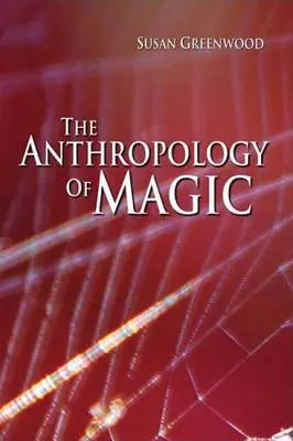 A mágia antropológiája - The Anthropology of Magic