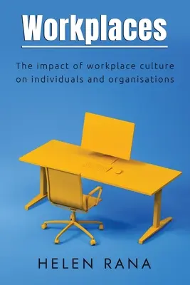 Munkahelyek: A munkahelyi kultúra hatása az egyénekre és a szervezetekre - Workplaces: The impact of workplace culture on individuals and organisations