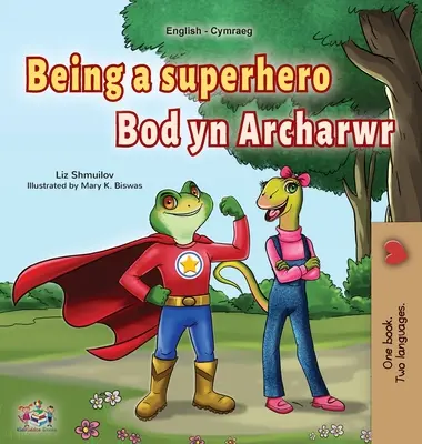 Being a Superhero (angol walesi kétnyelvű gyerekkönyv) - Being a Superhero (English Welsh Bilingual Children's Book)