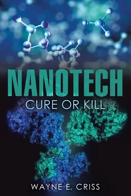 Nanotech: Gyógyítani vagy ölni - Nanotech: Cure or Kill