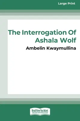 A törzs 1: Ashala Wolf kihallgatása [16pt Large Print Edition] - The Tribe 1: The Interrogation of Ashala Wolf [16pt Large Print Edition]