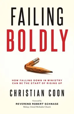 Bátran elbukni: Hogyan lehet a szolgálatban való elbukás a felemelkedés kezdete? - Failing Boldly: How Falling Down in Ministry Can Be the Start of Rising Up