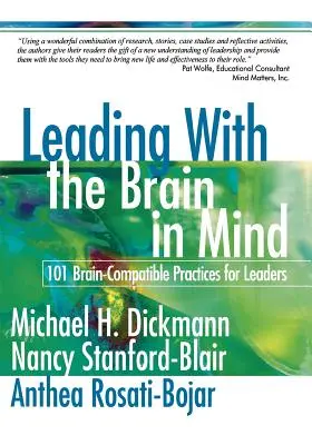 Vezetés az agyvelővel: 101 agykompatibilis gyakorlat a vezetők számára - Leading with the Brain in Mind: 101 Brain-Compatible Practices for Leaders