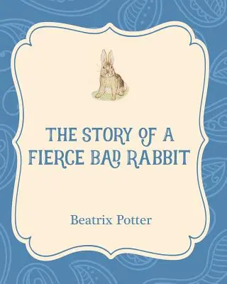 Egy vad, rossz nyúl története - The Story of a Fierce Bad Rabbit