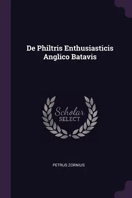 de Philtris Enthusiasticis Anglico Batavis