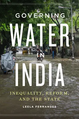 A víz kormányzása Indiában: Egyenlőtlenség, reform és az állam - Governing Water in India: Inequality, Reform, and the State