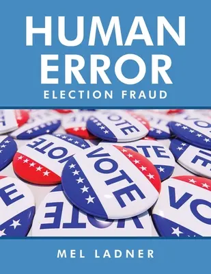Emberi hiba: Választási csalás - Human Error: Election Fraud