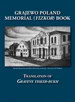 Grajewo Memorial (Yizkor) Book (Grajewo, Lengyelország) - Grayeve Yisker-Bukh fordításában. - Grajewo Memorial (Yizkor) Book (Grajewo, Poland) - Translation of Grayeve Yisker-Bukh