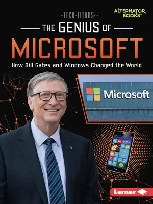 A Microsoft zsenije: Bill Gates és a Windows hogyan változtatta meg a világot - The Genius of Microsoft: How Bill Gates and Windows Changed the World