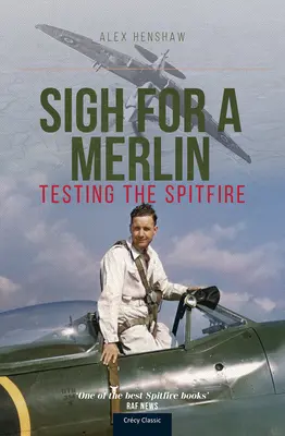 Sóhaj egy Merlinért: A Spitfire tesztelése - Sigh for a Merlin: Testing the Spitfire