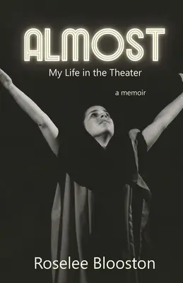 Majdnem: Életem a színházban - Almost: My Life in the Theater