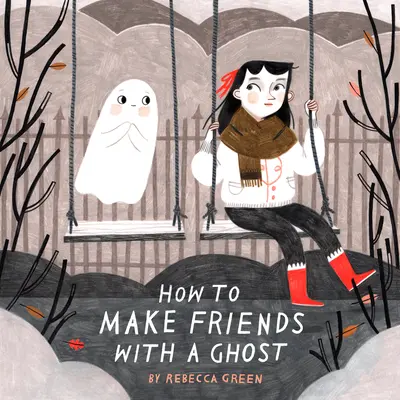 Hogyan barátkozzunk egy szellemmel - How to Make Friends with a Ghost