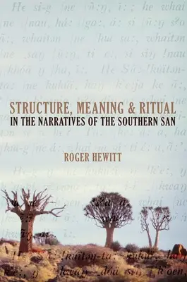 Struktúra, jelentés és rituálé a déli San elbeszéléseiben - Structure, Meaning and Ritual in the Narratives of the Southern San