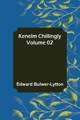 Kenelm Chillingly - 02. kötet - Kenelm Chillingly - Volume 02