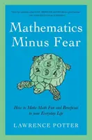 Matematika mínusz félelem - Mathematics Minus Fear