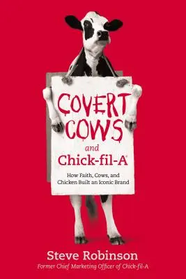 Covert Cows and Chick-Fil-A: Hogyan építettek a hit, a tehenek és a csirke egy ikonikus márkát? - Covert Cows and Chick-Fil-A: How Faith, Cows, and Chicken Built an Iconic Brand