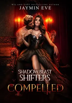 Kényszerítve: Árnyékállatváltók 5. könyv - Compelled: Shadow Beast Shifters Book 5