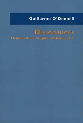 Diszszonanciák: A demokrácia demokratikus kritikái - Dissonances: Democratic Critiques of Democracy