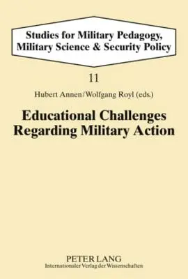 A katonai akciókkal kapcsolatos oktatási kihívások - Educational Challenges Regarding Military Action