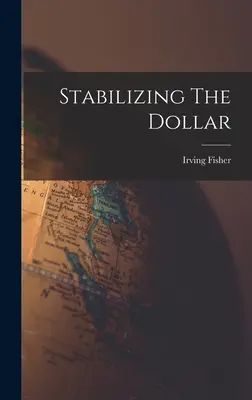 A dollár stabilizálása - Stabilizing The Dollar