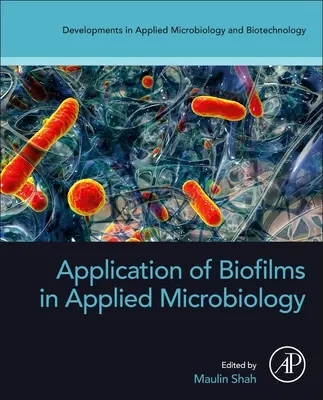 Biofilmek alkalmazása az alkalmazott mikrobiológiában - Application of Biofilms in Applied Microbiology