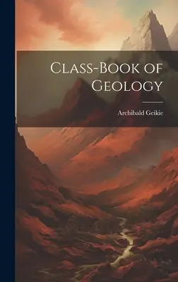 A geológia osztálykönyve - Class-Book of Geology