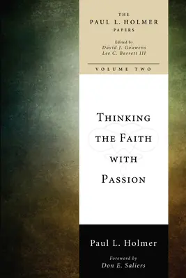 A hitet szenvedéllyel gondolni: Válogatott esszék - Thinking the Faith with Passion: Selected Essays