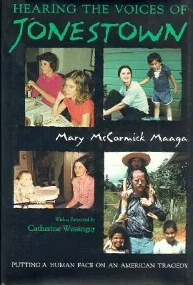Jonestown hangjainak meghallása: Egy amerikai tragédia emberi arcát mutatja be - Hearing the Voices of Jonestown: Putting a Human Face on an American Tragedy