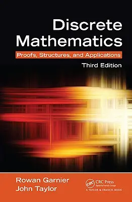 Diszkrét matematika: Bizonyítások, struktúrák és alkalmazások, harmadik kiadás - Discrete Mathematics: Proofs, Structures and Applications, Third Edition