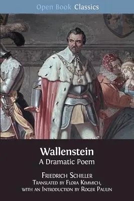 Wallenstein: Wallenstein: A Dramatic Poem - Wallenstein: A Dramatic Poem