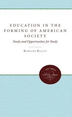 Az oktatás az amerikai társadalom kialakulásában: Szükségletek és tanulmányi lehetőségek - Education in the Forming of American Society: Needs and Opportunities for Study