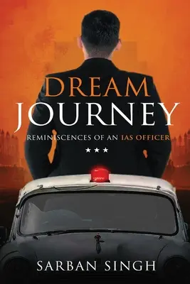Álomutazás - Egy IAS-tiszt visszaemlékezései - Dream Journey - Reminiscences of an IAS Officer