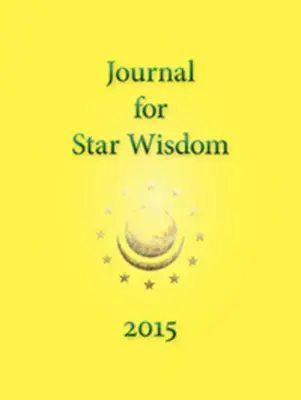 A Csillagbölcsesség folyóirat 2015 - Journal for Star Wisdom 2015