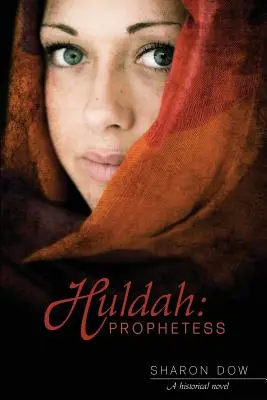 Huldah: Hulda: Prófétanő: A Historical Novel - Huldah: Prophetess: A Historical Novel