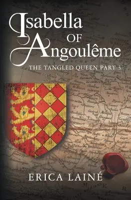 Angoulme-i Izabella: A kusza királynő 3. rész - Isabella of Angoulme: The Tangled Queen Part 3