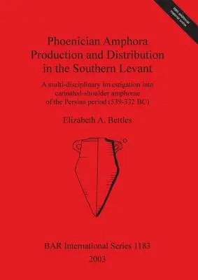 Föníciai amfórák gyártása és elterjedése a Dél-Levantéban: A perzsa karéjos vállú amforák multidiszciplináris vizsgálata - Phoenician Amphora Production and Distribution in the Southern Levant: A multi-disciplinary investigation into carinated-shoulder amphorae of the Pers