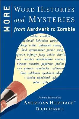 További szótörténetek és rejtélyek: Aardvark-tól a zombiig - More Word Histories and Mysteries: From Aardvark to Zombie