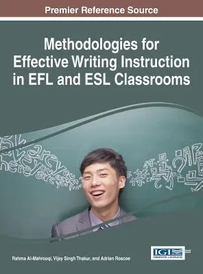 Módszertanok a hatékony írásoktatáshoz az angol és az idegennyelv-oktatási osztályokban - Methodologies for Effective Writing Instruction in EFL and ESL Classrooms