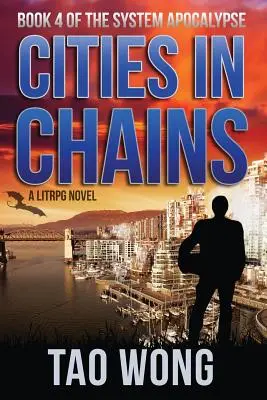 Láncokba zárt városok: Egy apokaliptikus LitRPG - Cities in Chains: An Apocalyptic LitRPG