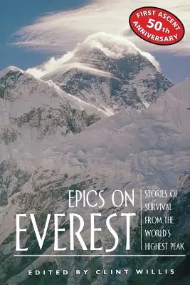 Eposzok az Everesten: Túléléstörténetek a világ legmagasabb csúcsáról - Epics on Everest: Stories of Survival from the World's Highest Peak