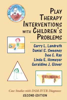 Játékterápiás beavatkozások a gyermekek problémáival: Esettanulmányok DSM-IV-TR diagnózisokkal - Play Therapy Interventions with Children's Problems: Case Studies with DSM-IV-TR Diagnoses