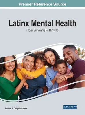 Latinx mentális egészség: A túléléstől a gyarapodásig - Latinx Mental Health: From Surviving to Thriving