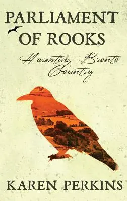 A bástyák parlamentje: Kísértő Bront Country - Parliament of Rooks: Haunting Bront Country