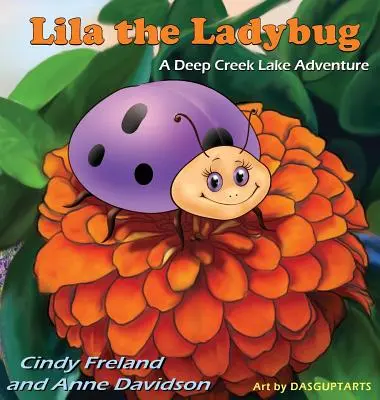 Lila, a katicabogár: A Deep Creek Lake kaland - Lila the Ladybug: A Deep Creek Lake Adventure