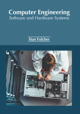 Számítástechnika: Szoftver és hardver rendszerek - Computer Engineering: Software and Hardware Systems