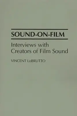 Sound-On-Film: Interjúk a filmhang alkotóival - Sound-On-Film: Interviews with Creators of Film Sound