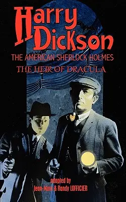 Harry Dickson, az amerikai Sherlock Holmes: Drakula örököse - Harry Dickson, the American Sherlock Holmes: The Heir of Dracula