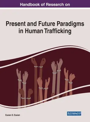 Az emberkereskedelem jelenlegi és jövőbeli paradigmáinak kutatási kézikönyve - Handbook of Research on Present and Future Paradigms in Human Trafficking